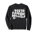 Busy Raising Ballers Baseball Soccer Sweatshirt - Aesthetic Graphic Unisex - T-Shirt, Sweatshirt, Hoodie