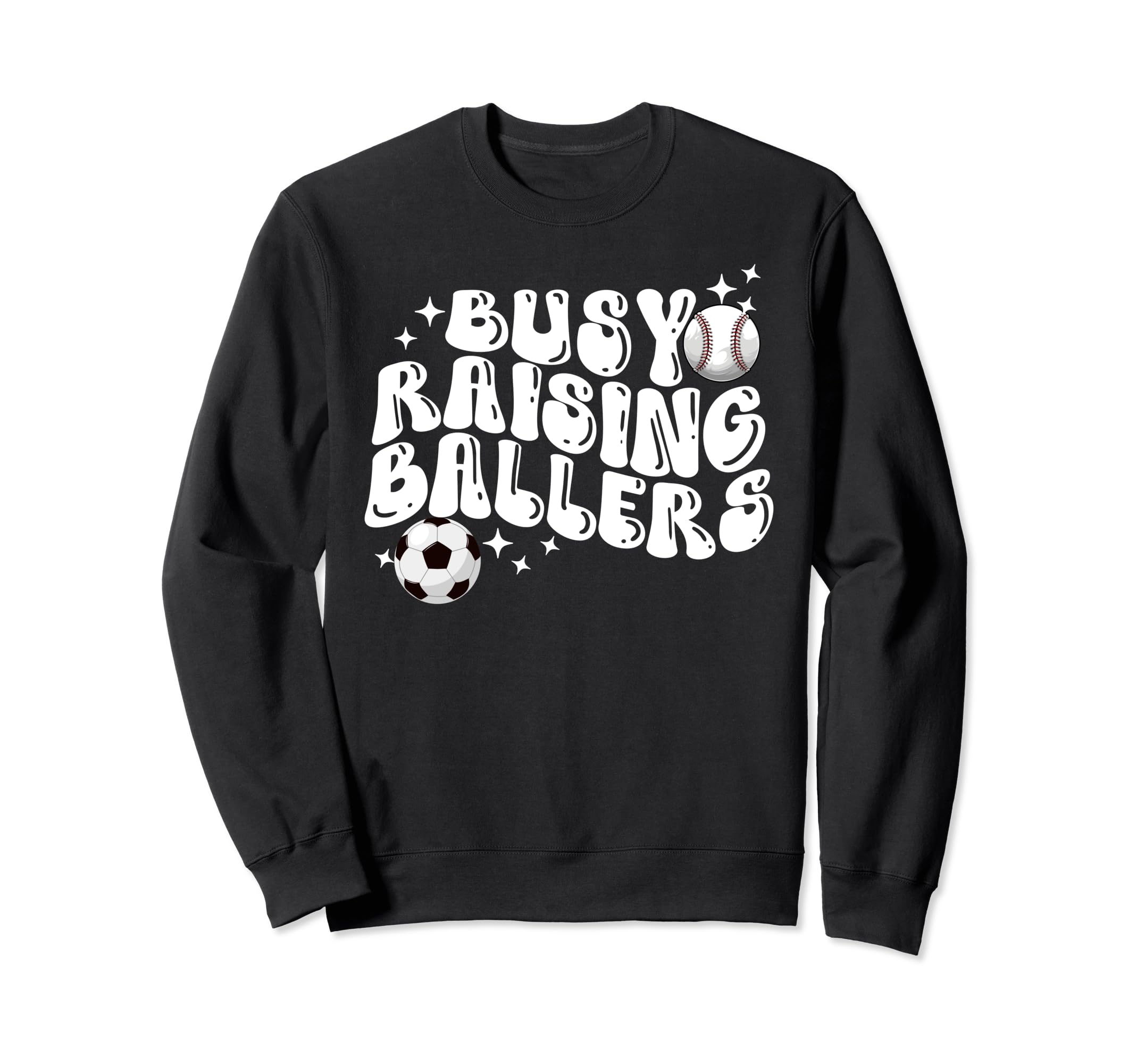 Busy Raising Ballers Baseball Soccer Sweatshirt - Aesthetic Graphic Unisex - T-Shirt, Sweatshirt, Hoodie