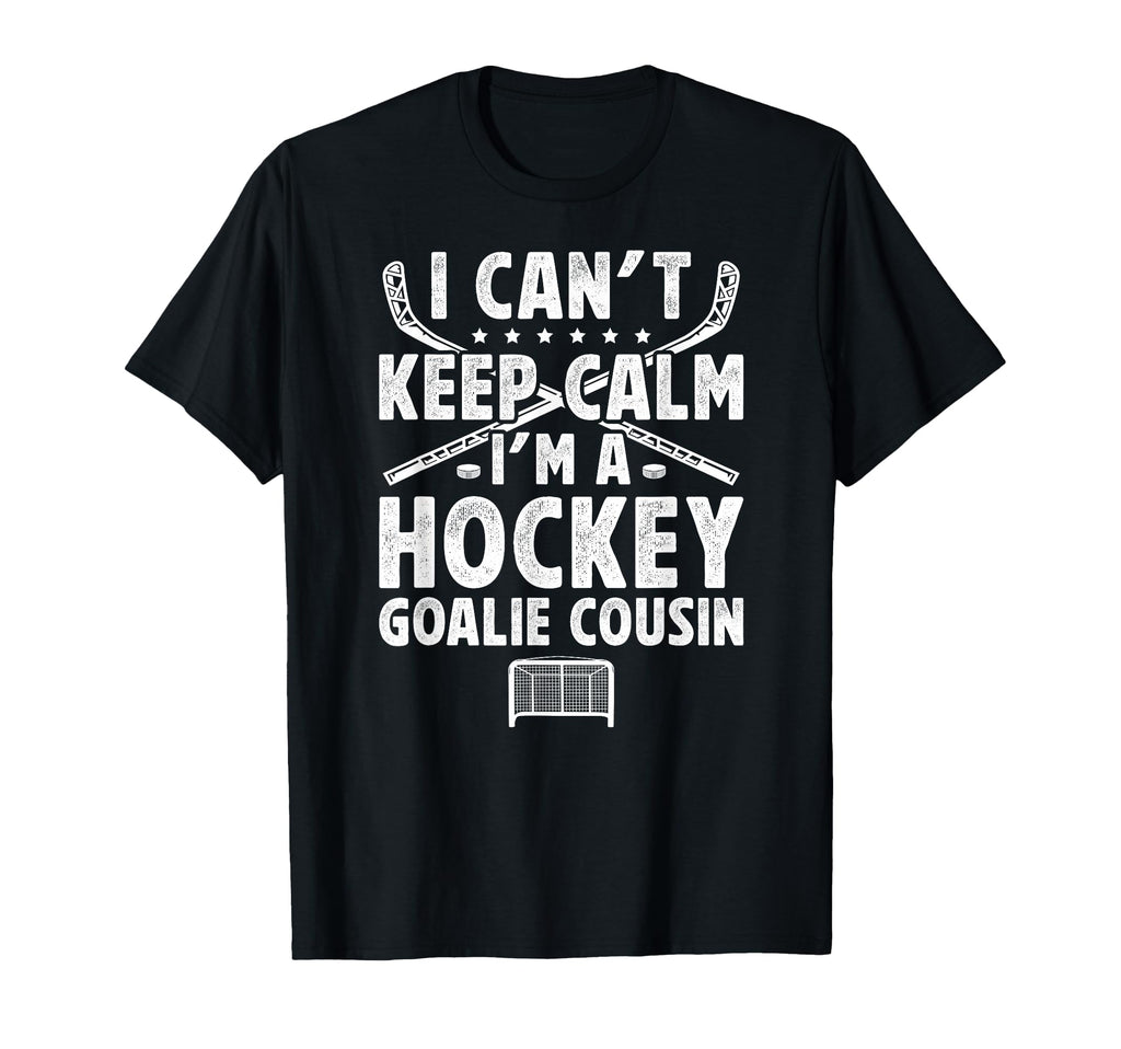 Im Hockey Goalie Cousin Ice T-Shirt - Casual Everyday Wear for Adults - T-Shirt, Sweatshirt, Hoodie