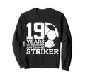 Soccer 19 Years Awesome Soccer Sweatshirt - Casual Everyday Wear Men Women - T-Shirt, Sweatshirt, Hoodie