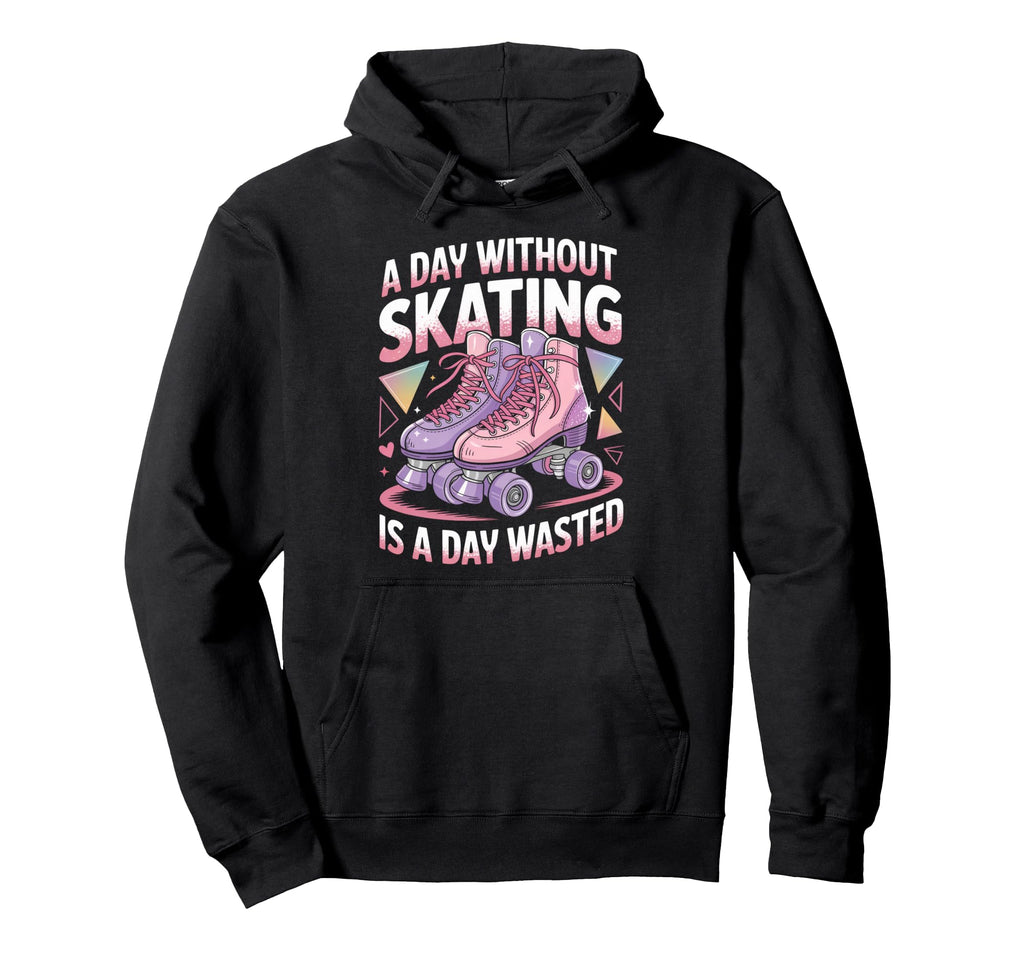 Day Without Skating Roller Skate Hoodie - Aesthetic Graphic for Adults - T-Shirt, Sweatshirt, Hoodie