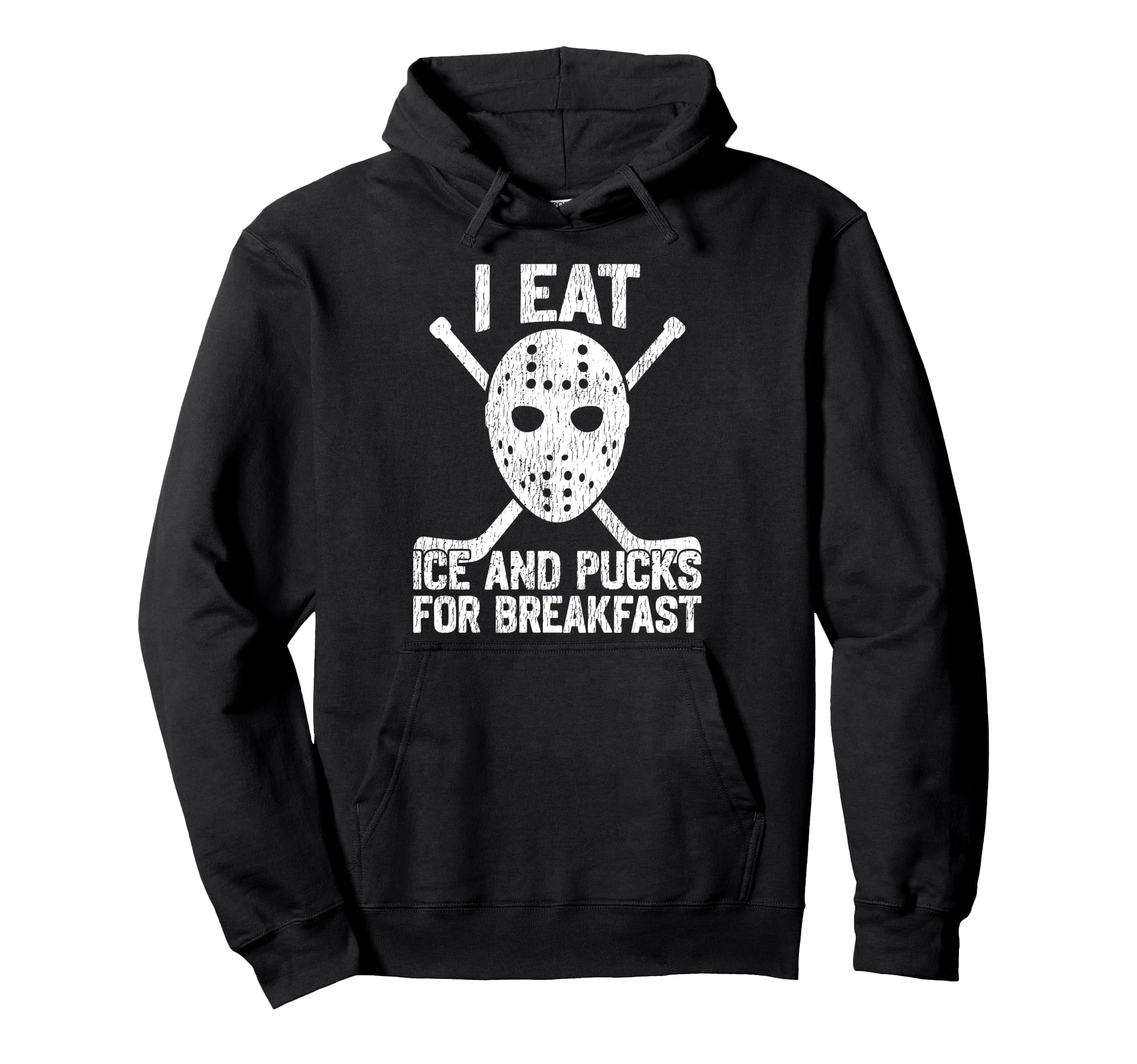 Ice Hockey Goalie Goalkeeper I Eat Ice And Hoodie - Novelty Apparel Unisex - T-Shirt, Sweatshirt, Hoodie