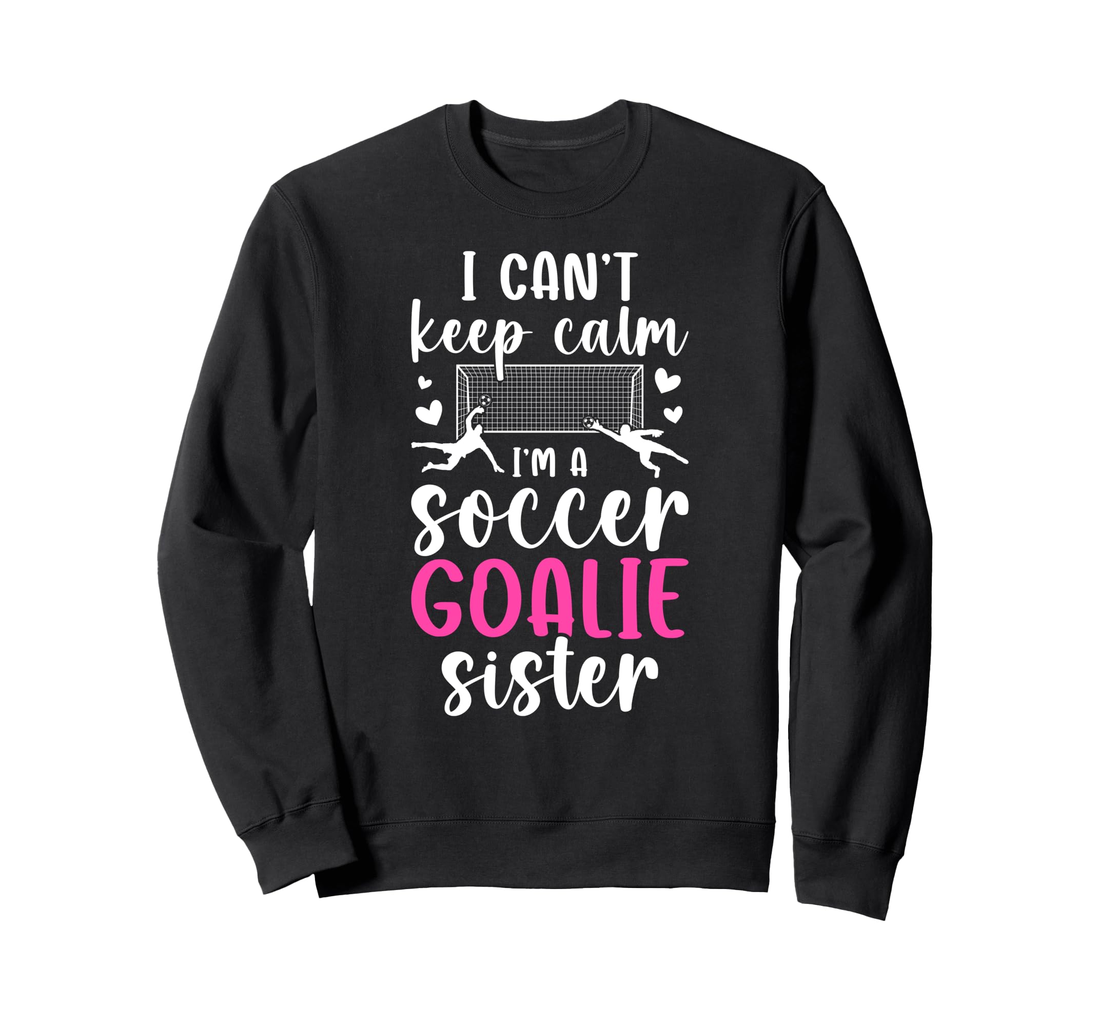 Im Soccer Goalie Sister Soccer Keeper Sweatshirt - Minimalist Print Unisex - T-Shirt, Sweatshirt, Hoodie