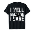 Funny Soccer I Yell Because I Care T-Shirt - Aesthetic Graphic Unisex - T-Shirt, Sweatshirt, Hoodie