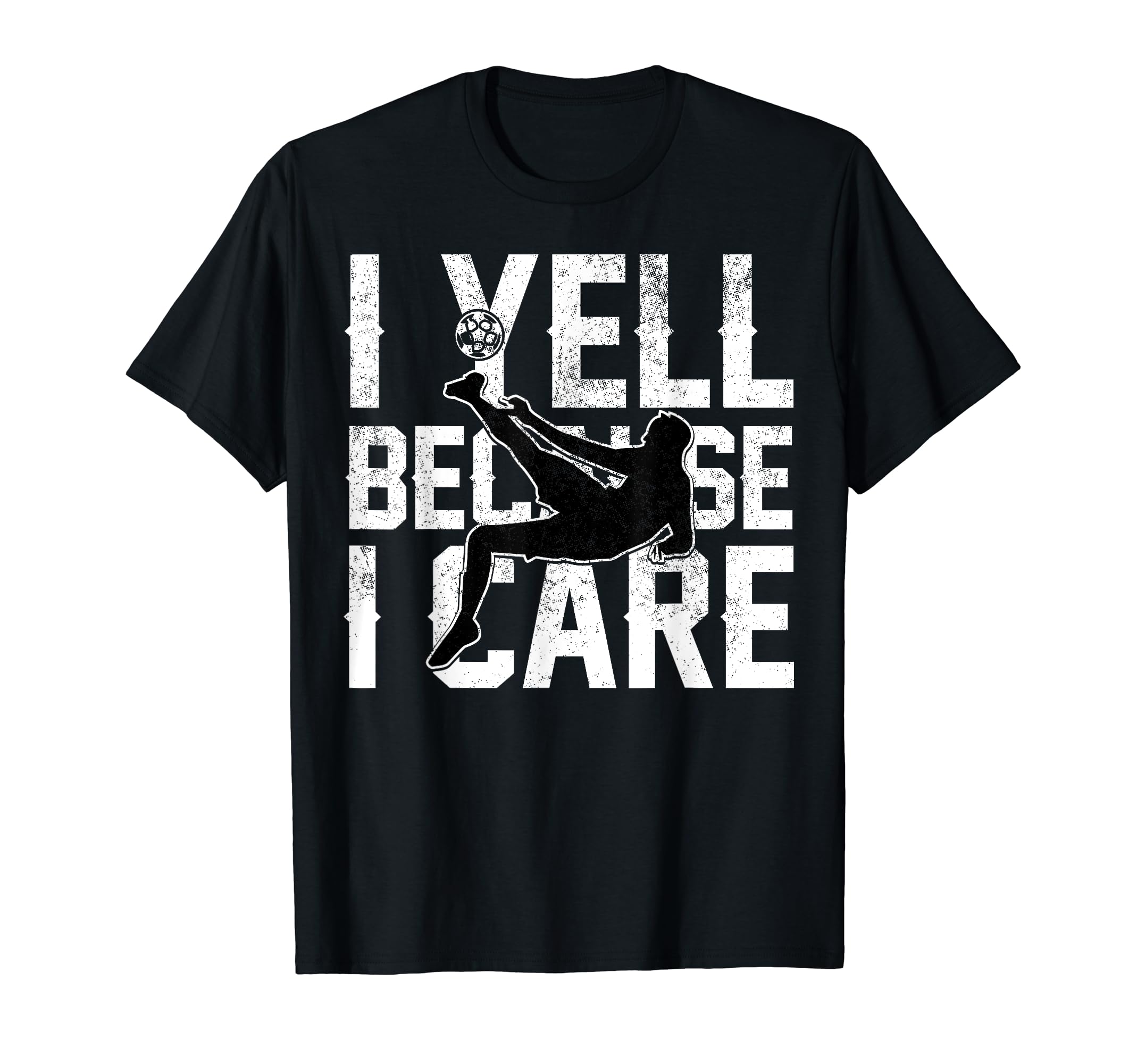 Funny Soccer I Yell Because I Care T-Shirt - Aesthetic Graphic Unisex - T-Shirt, Sweatshirt, Hoodie
