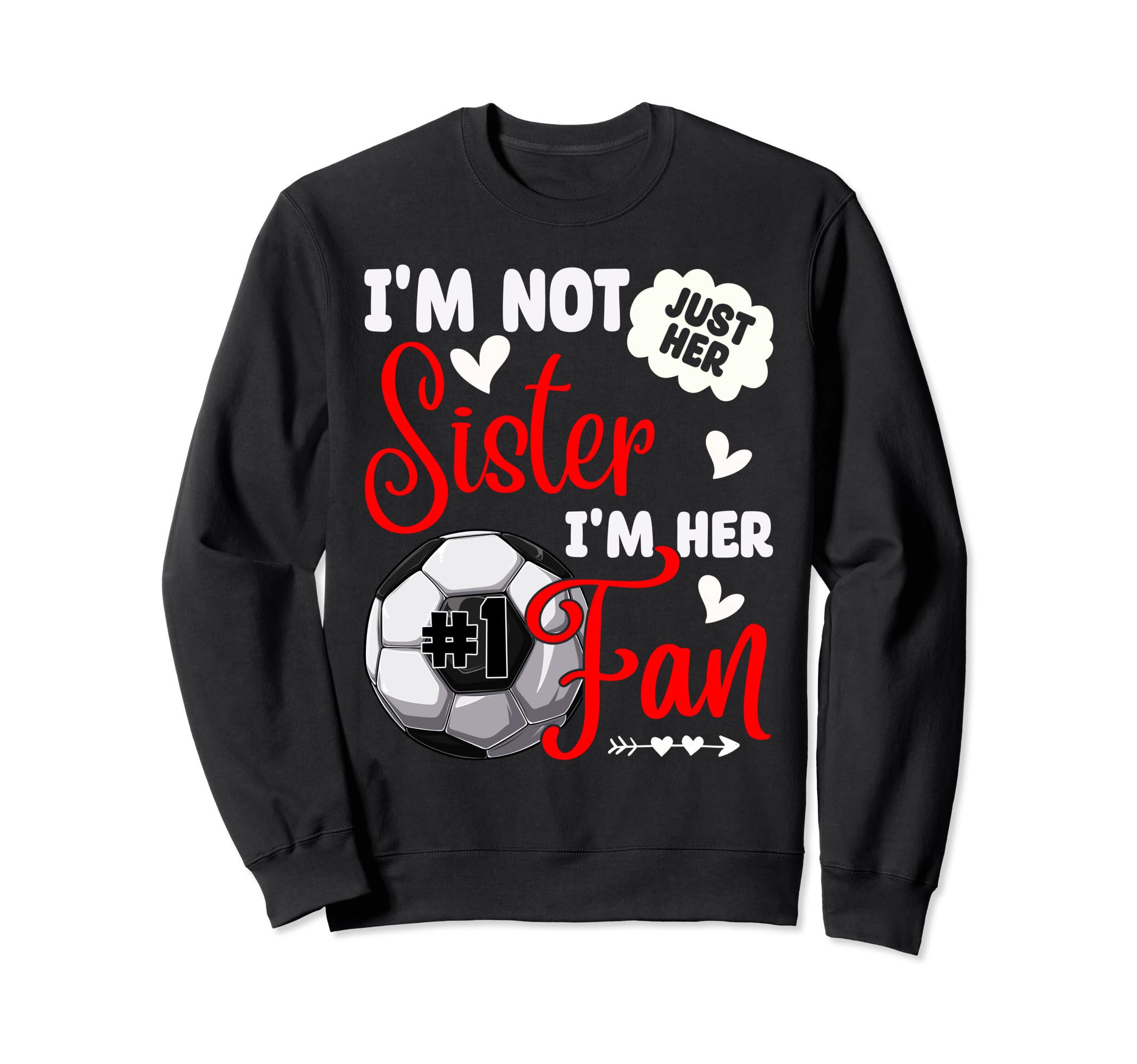Im Not Just Her Sister Im Her Number Sweatshirt - Minimalist Print Unisex - T-Shirt, Sweatshirt, Hoodie