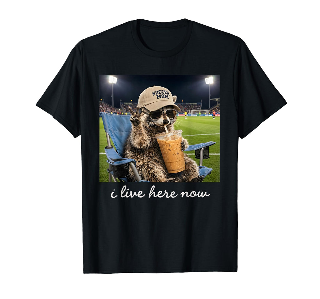 Funny Raccoon Soccer Mama Field I Live T-Shirt - Novelty Apparel Men Women - T-Shirt, Sweatshirt, Hoodie