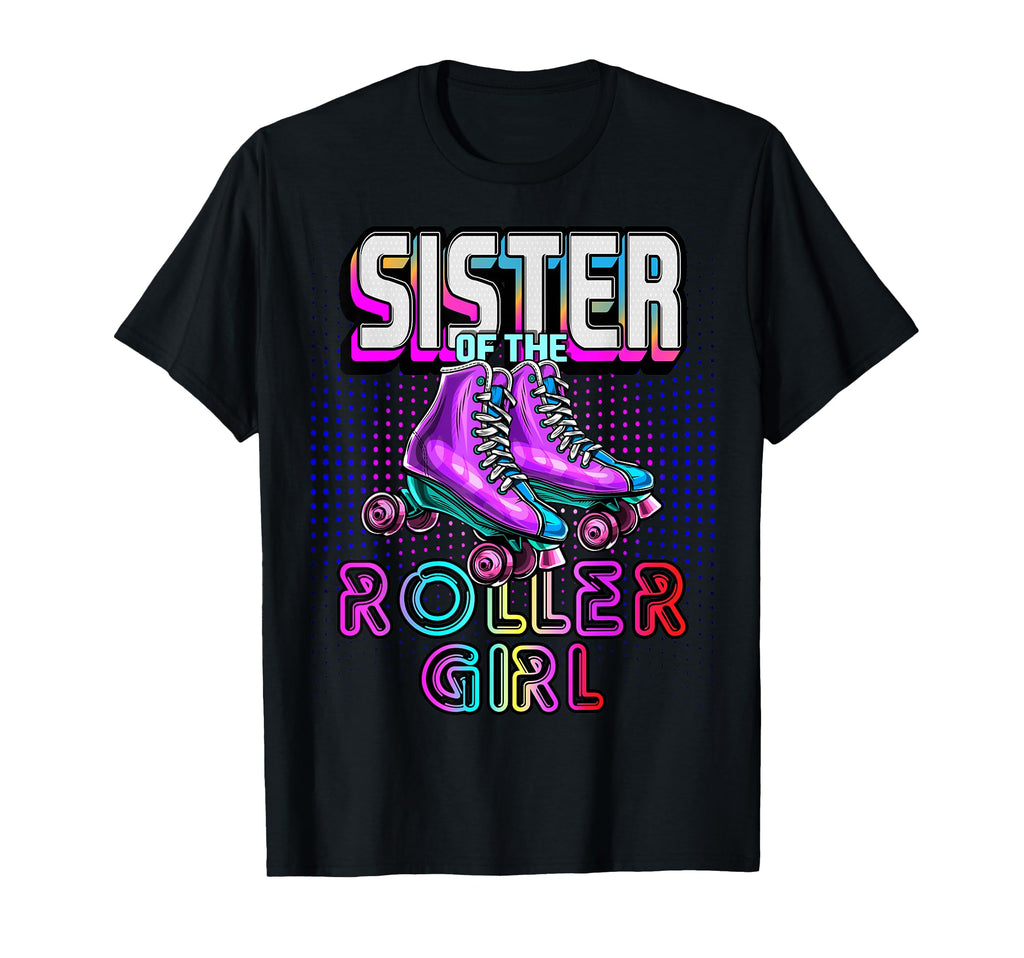 Sister Roller Roller Skating Birthday T-Shirt - Minimalist Print Unisex - T-Shirt, Sweatshirt, Hoodie