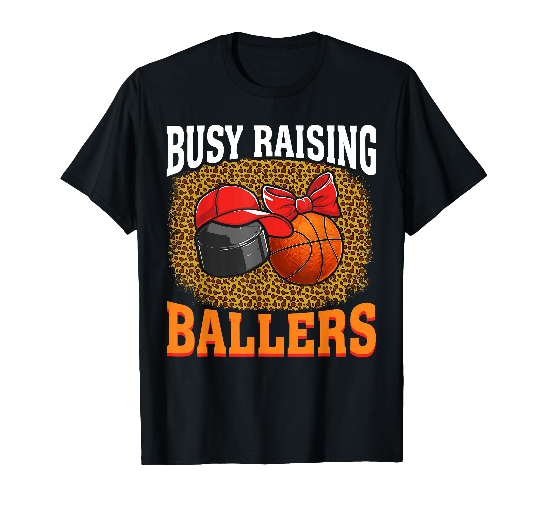 Busy Raising Ballers Hockey Basketball T-Shirt - Novelty Apparel Men Women - T-Shirt, Sweatshirt, Hoodie