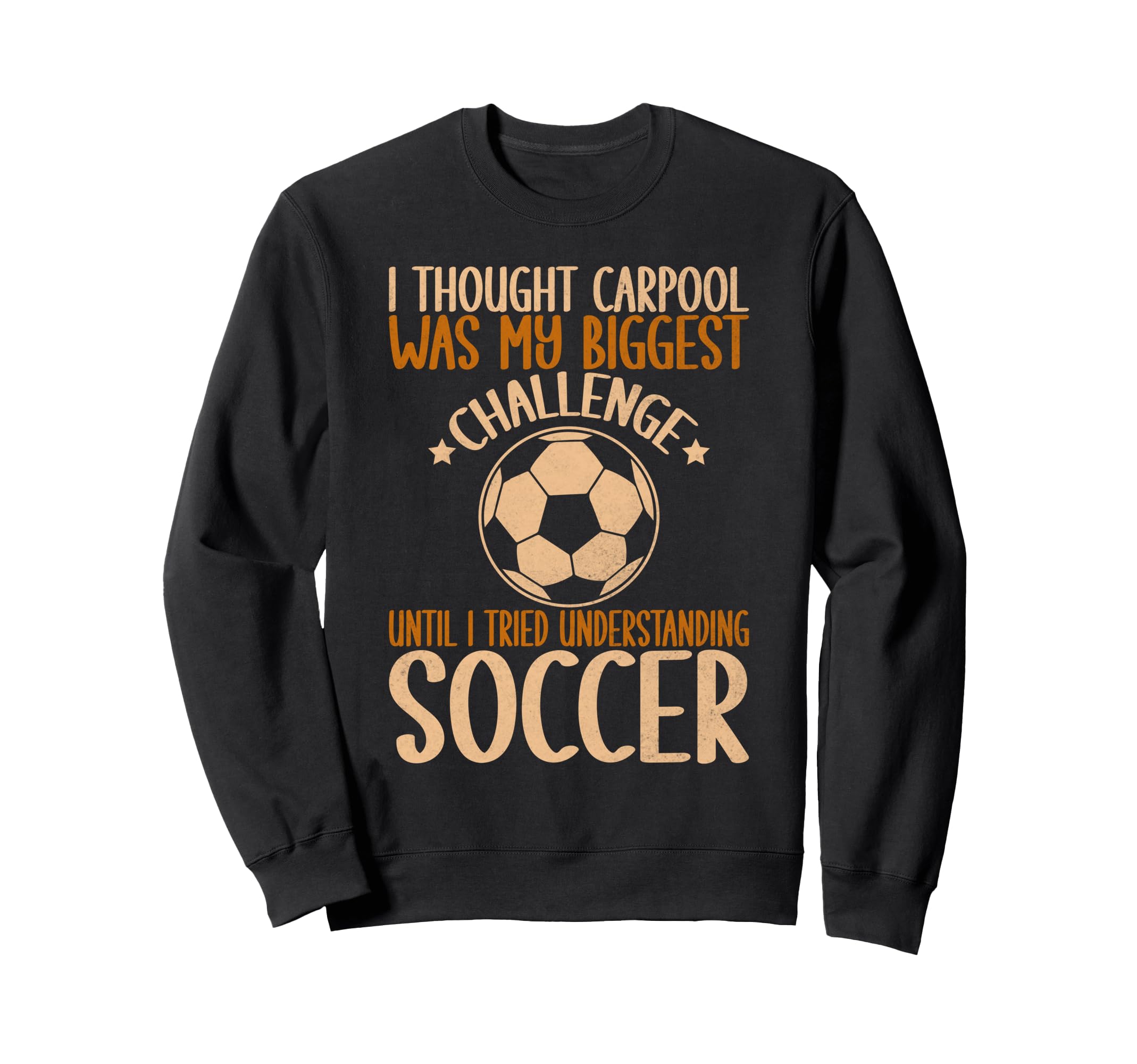 I Thought Carpool Was My Biggest Sweatshirt - Trendy Graphic Unisex - T-Shirt, Sweatshirt, Hoodie