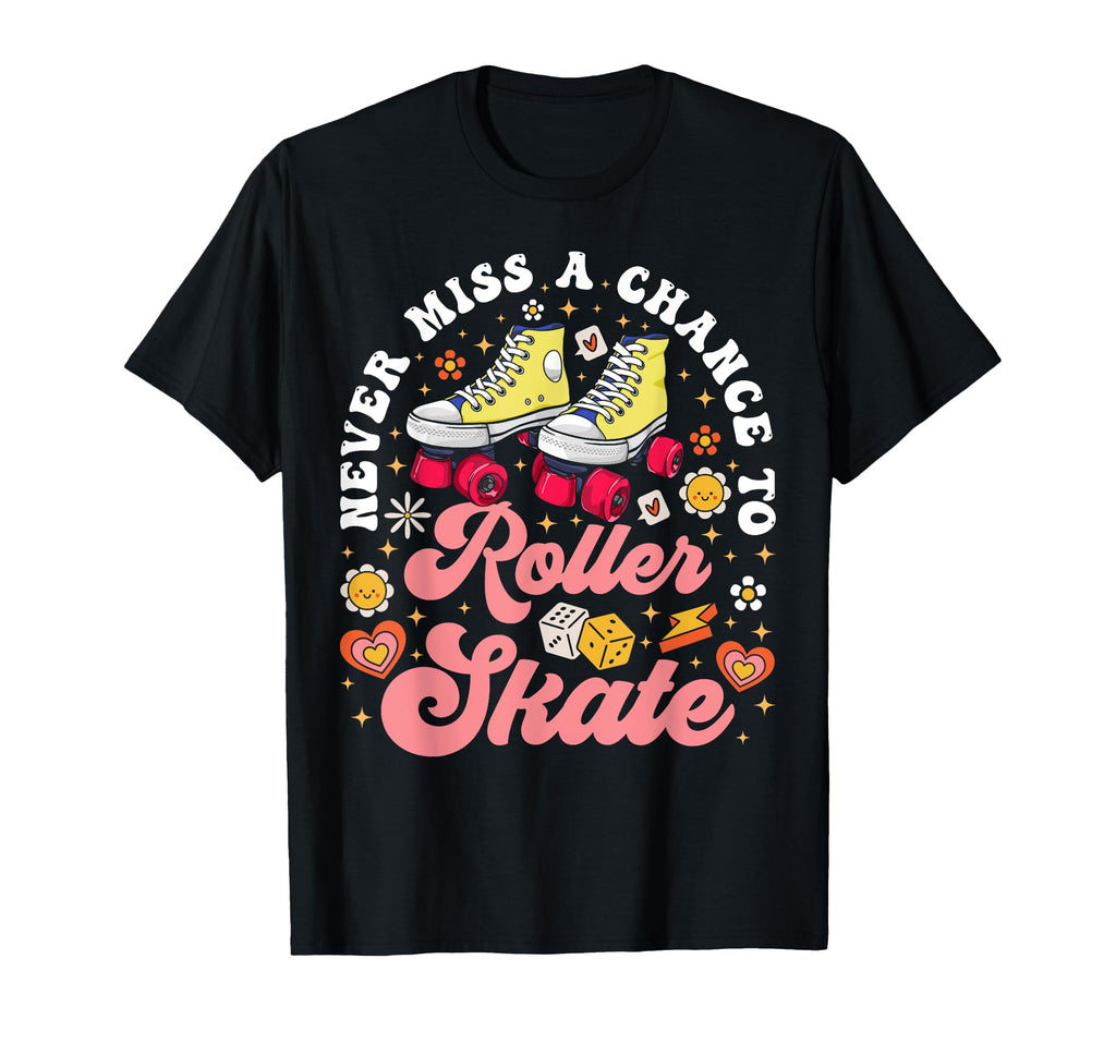 Roller Skating Skate 1970S Never Miss T-Shirt - Unique Graphic Unisex - T-Shirt, Sweatshirt, Hoodie
