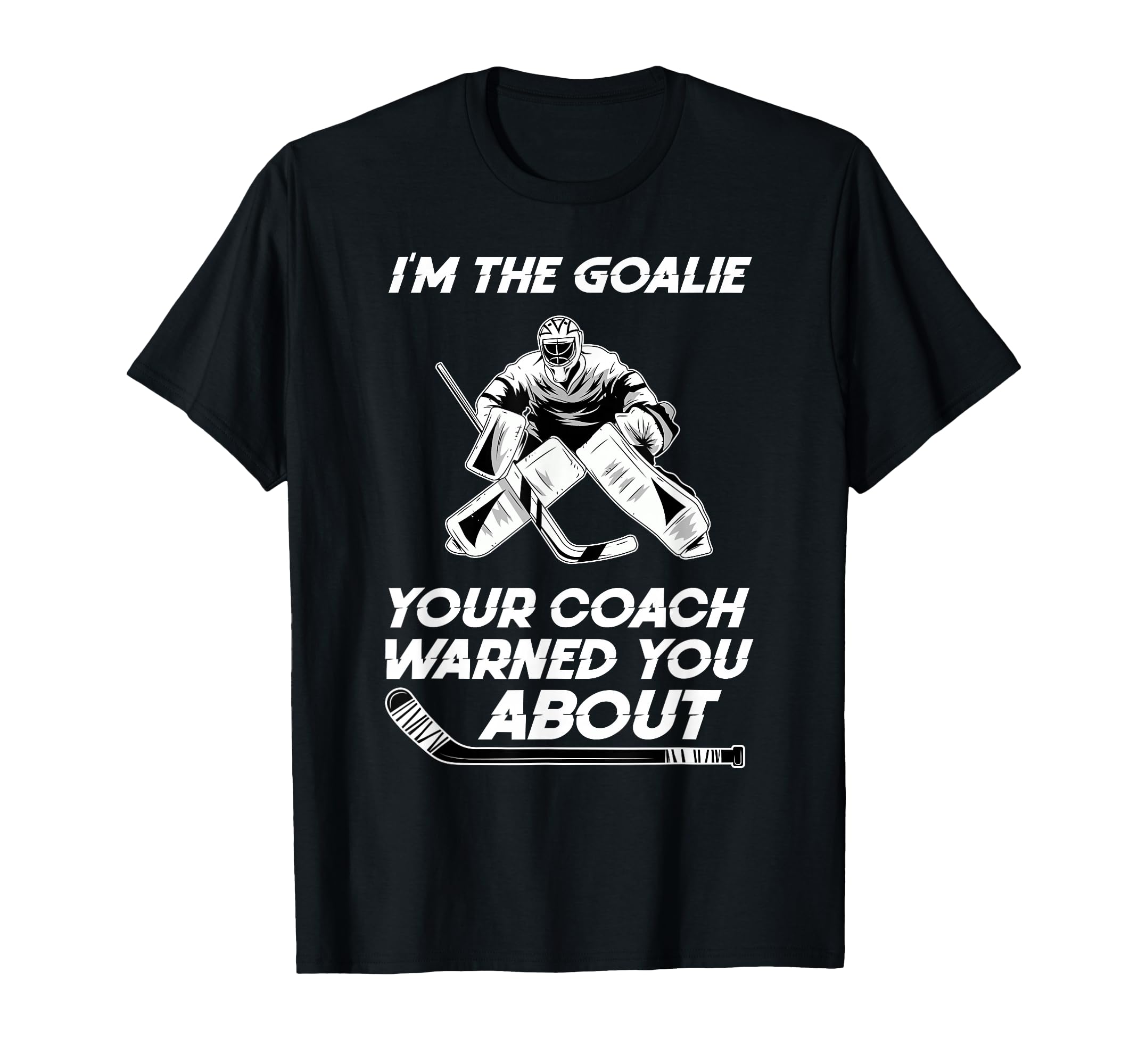 Ice Hockey Goalkeeper Ice Hockey T-Shirt - Streetwear Style Unisex - T-Shirt, Sweatshirt, Hoodie
