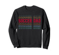 Soccer Dad Funny Layered Text Father Sweatshirt - Graphic Print Men Women - T-Shirt, Sweatshirt, Hoodie