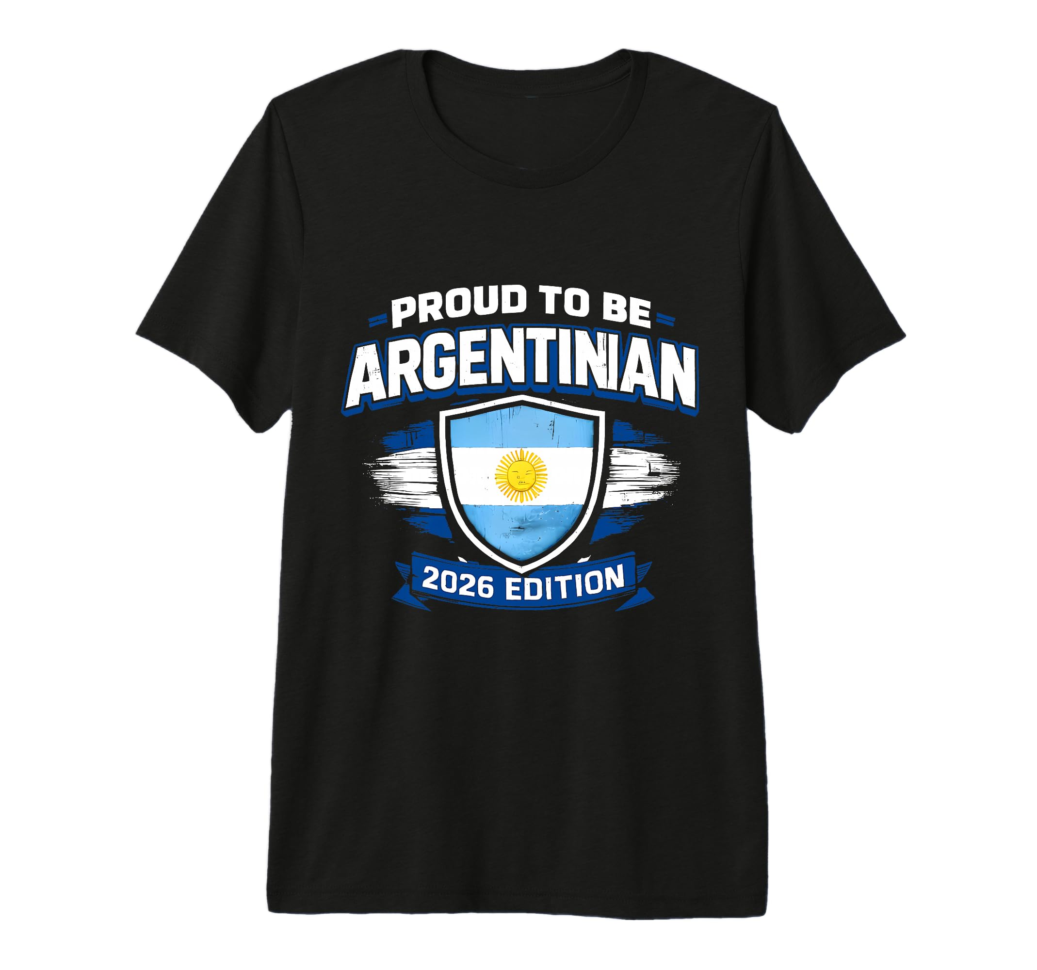 Proud To Be Argentinian 2026 Shirts T-Shirt - Aesthetic Graphic Unisex - T-Shirt, Sweatshirt, Hoodie