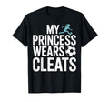 My Princess Wears Cleats Soccer Players T-Shirt - Aesthetic Graphic Unisex - T-Shirt, Sweatshirt, Hoodie