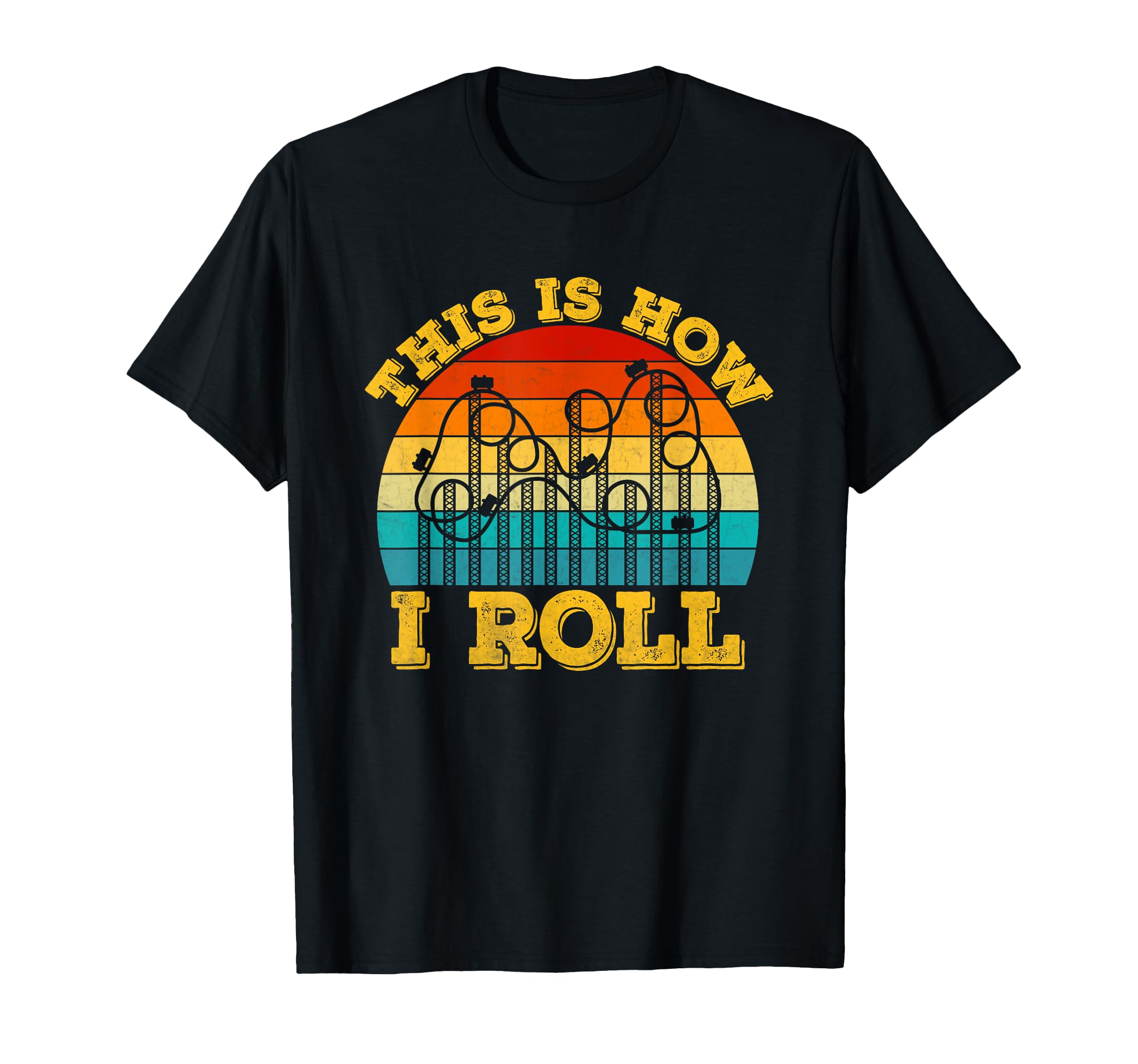 This Is How I Roll Roller Coaster T-Shirt - Minimalist Print for Adults - T-Shirt, Sweatshirt, Hoodie