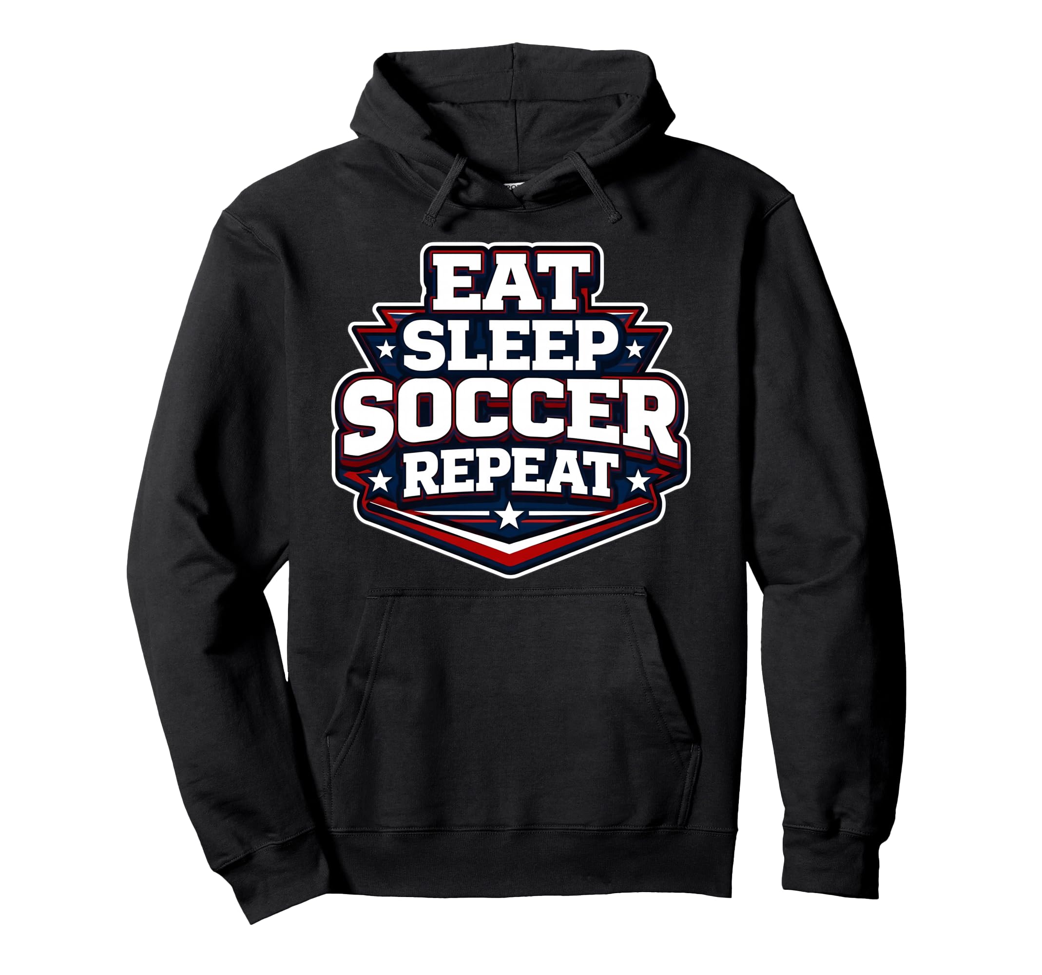 Eat Sleep Soccer Repeat Funny Football Hoodie - Graphic Print Men Women - T-Shirt, Sweatshirt, Hoodie