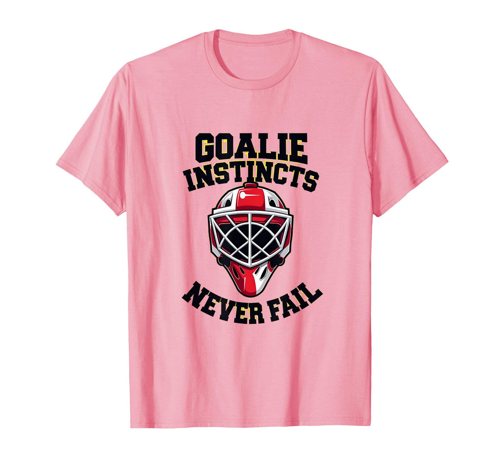 Goalie Instincts Never Fail Soccer T-Shirt - Fun Novelty Design Unisex - T-Shirt, Sweatshirt, Hoodie