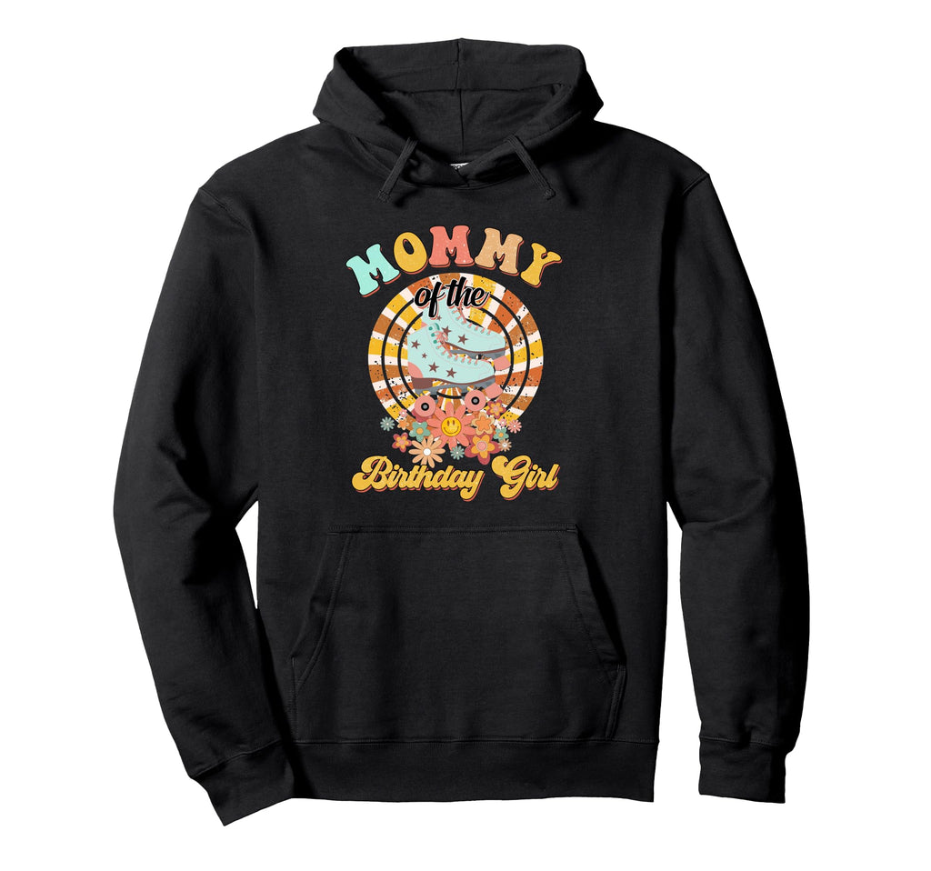 Mommy Birthday Rolling Skate Groovy Bday Hoodie - Trendy Graphic Men Women - T-Shirt, Sweatshirt, Hoodie