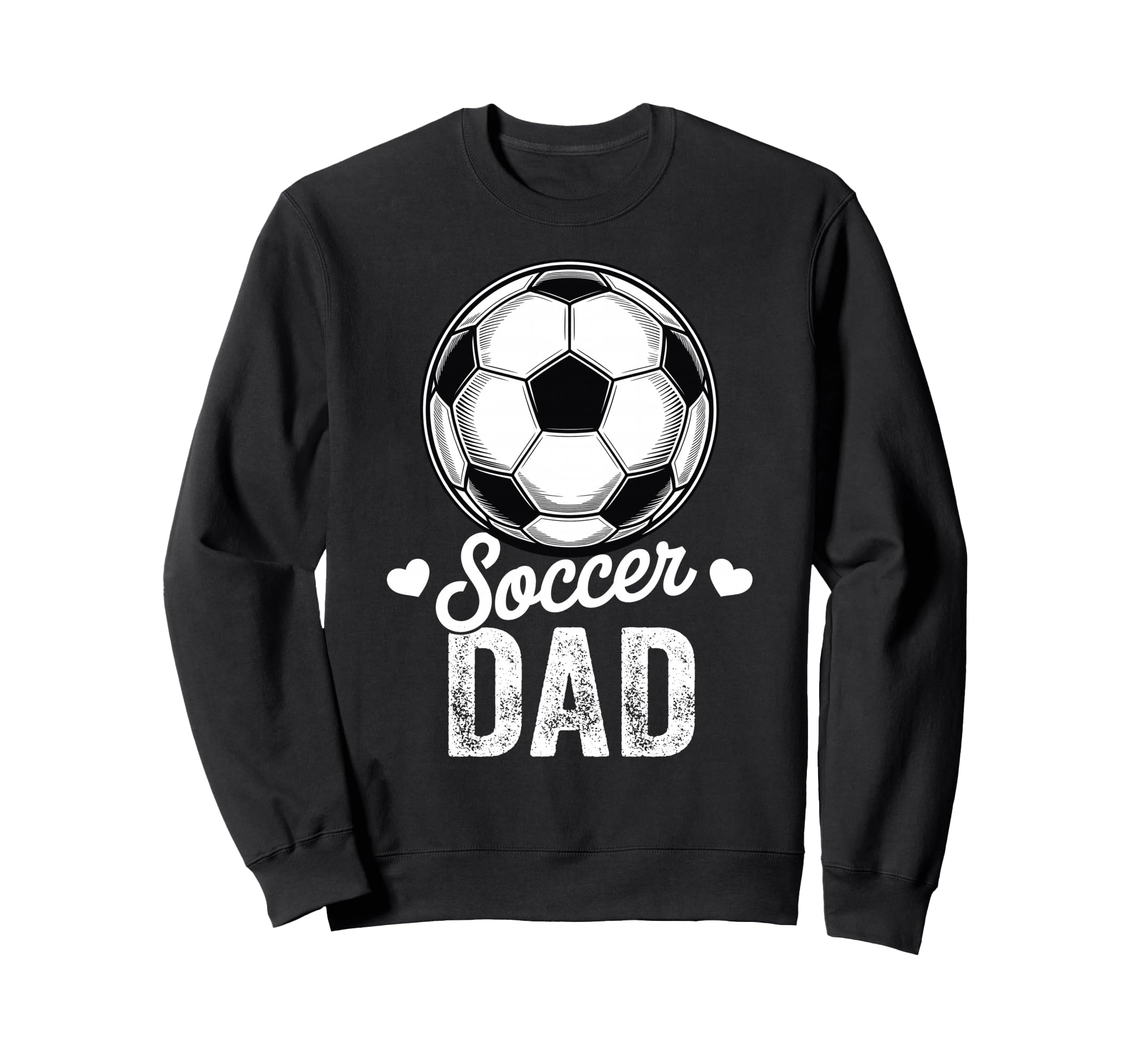 Funny Soccer Dad Mothers Day Sweatshirt - Fun Novelty Design Men Women - T-Shirt, Sweatshirt, Hoodie