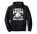 Busy Raising Ballers Baseball Dad Hoodie - Fun Novelty Design for Adults - T-Shirt, Sweatshirt, Hoodie