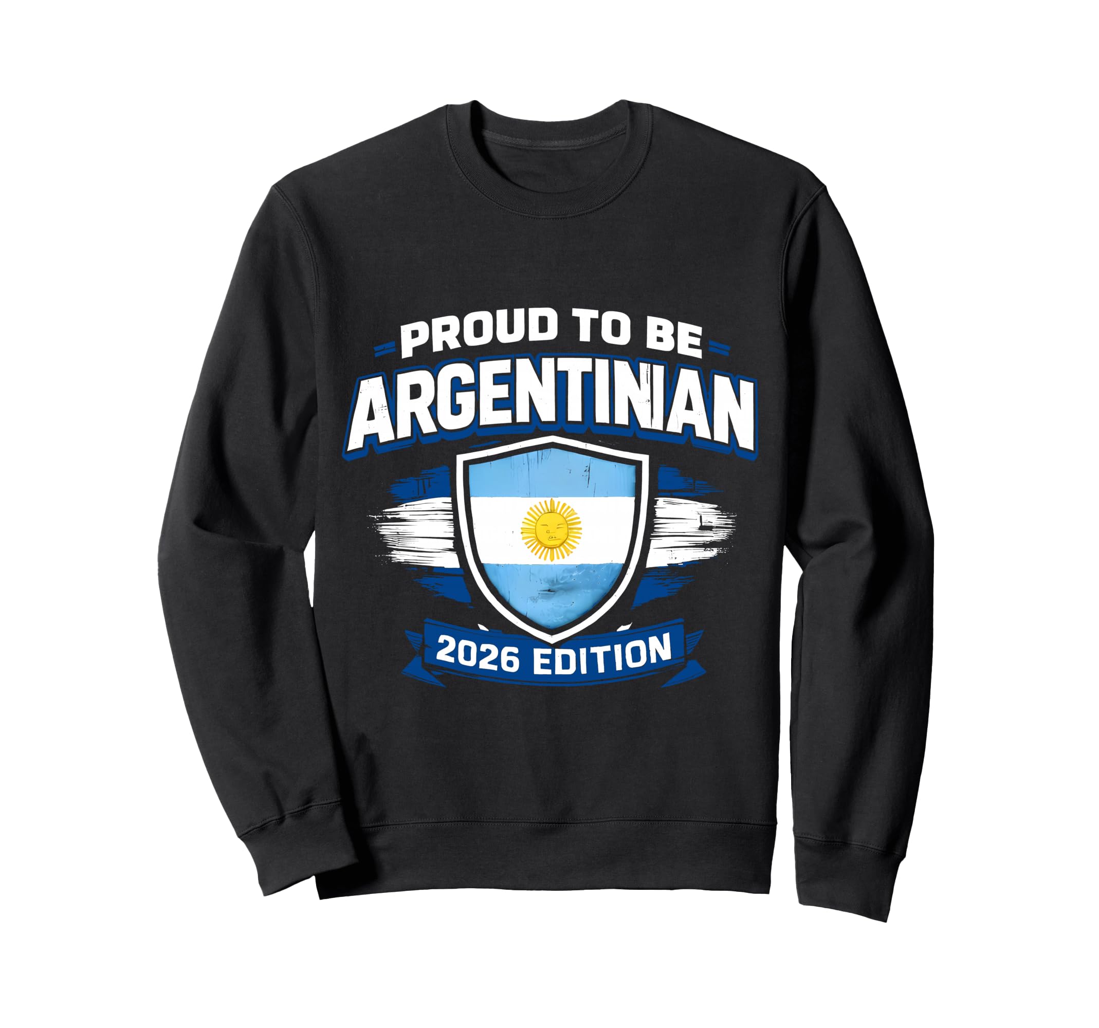Proud To Be Argentinian 2026 Shirts Sweatshirt - Unique Graphic Men Women - T-Shirt, Sweatshirt, Hoodie