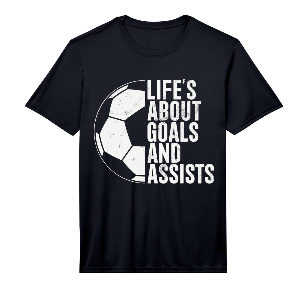 Lifes About Goals And Assists Soccer T-Shirt - Novelty Apparel Men Women - T-Shirt, Sweatshirt, Hoodie