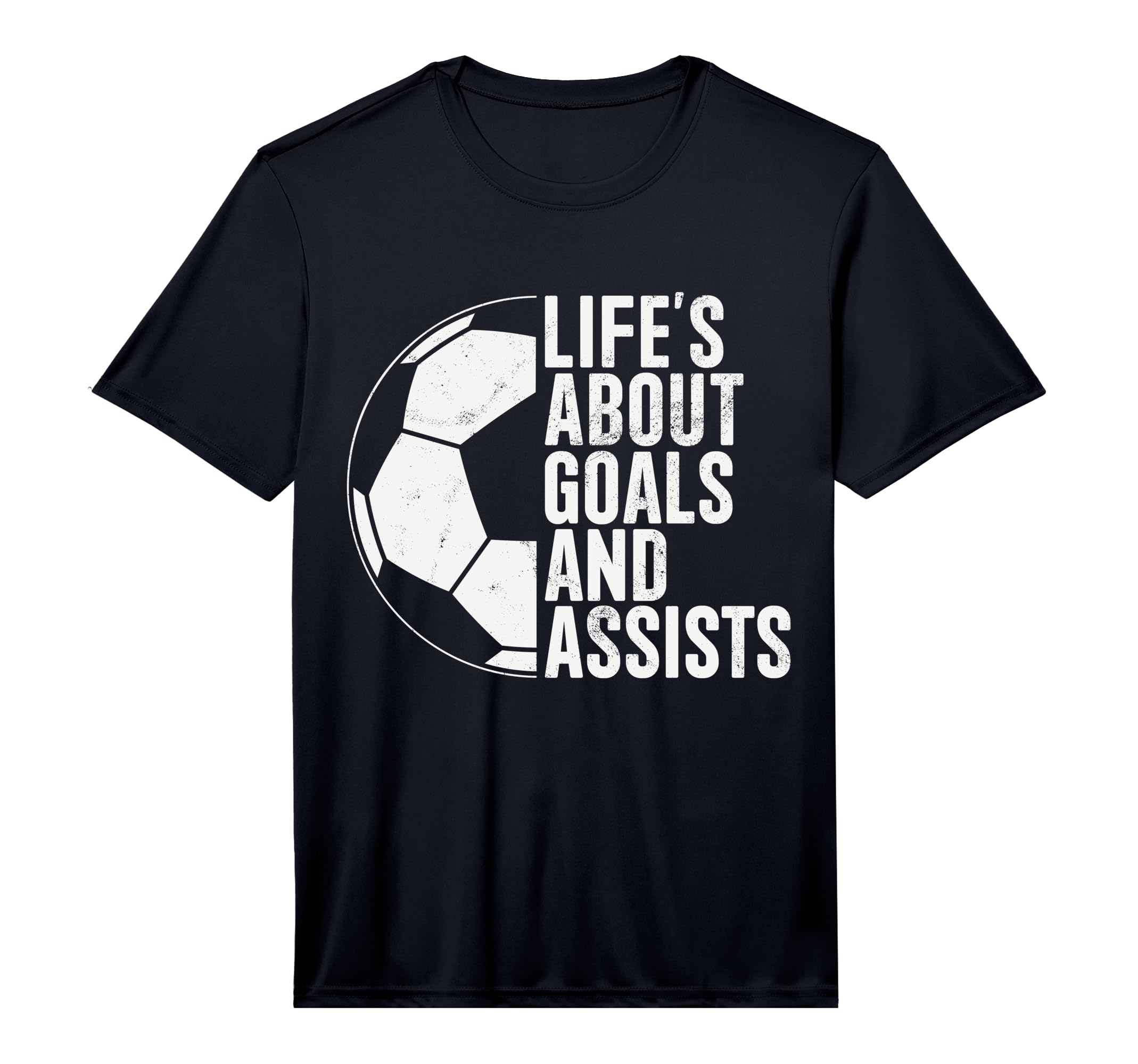 Lifes About Goals And Assists Soccer T-Shirt - Novelty Apparel Men Women - T-Shirt, Sweatshirt, Hoodie