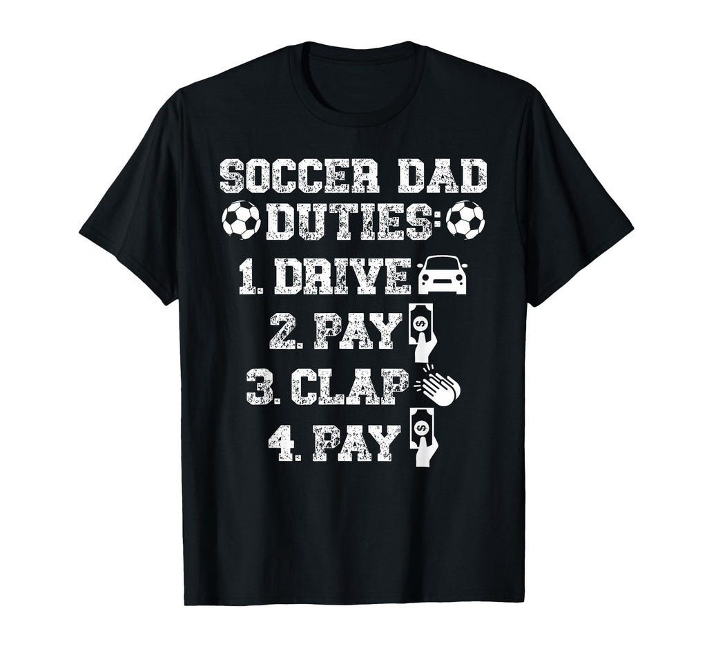 Soccer Dad Duties Dad Soccer Player Dad T-Shirt - Unique Graphic Men Women - T-Shirt, Sweatshirt, Hoodie