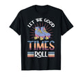 Let Good Times Roll Funny Skater Skates T-Shirt - Trendy Graphic for Adults - T-Shirt, Sweatshirt, Hoodie