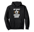 My Lucky Soccer Football Lover Coach Hoodie - Aesthetic Graphic for Adults - T-Shirt, Sweatshirt, Hoodie