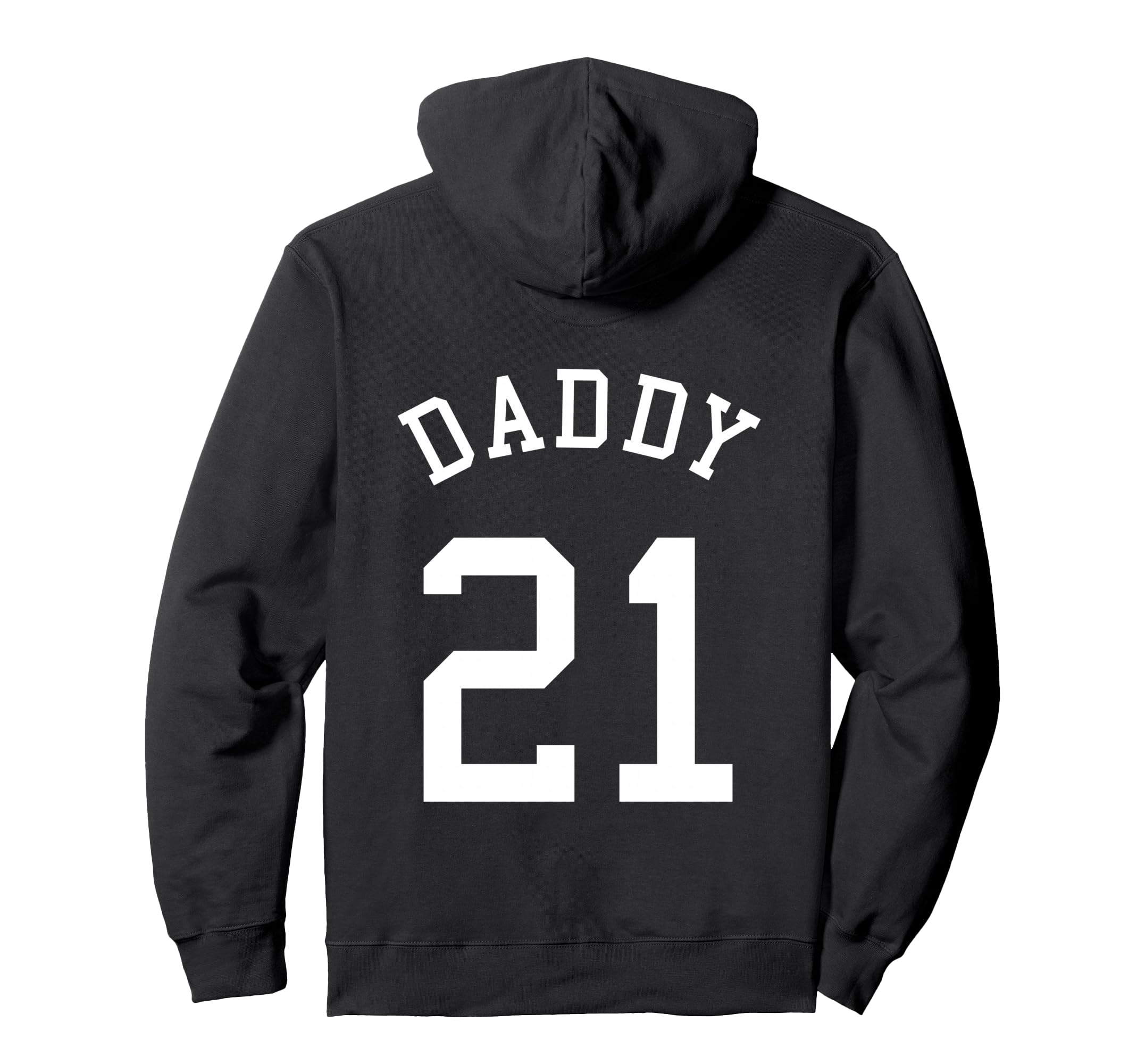 Daddy Uniform No 21 Football Dad Hoodie - Trendy Graphic Men Women - T-Shirt, Sweatshirt, Hoodie