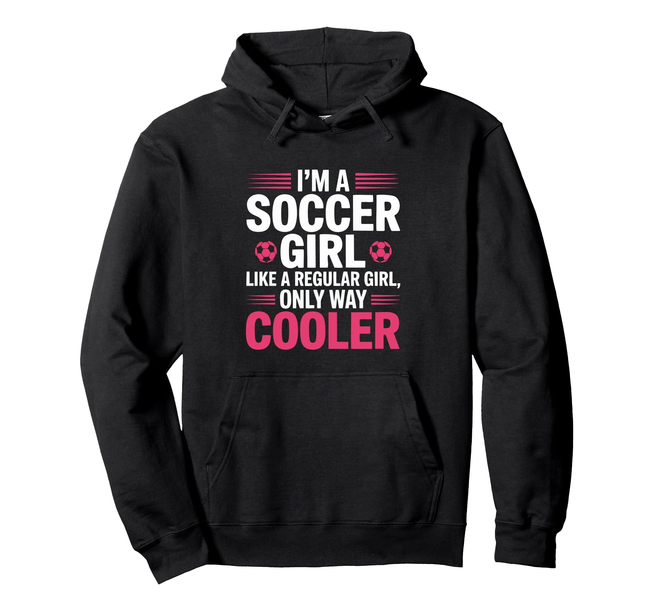 I M Soccer Gril Like Regular Only Way Hoodie - Unique Graphic for Adults - T-Shirt, Sweatshirt, Hoodie