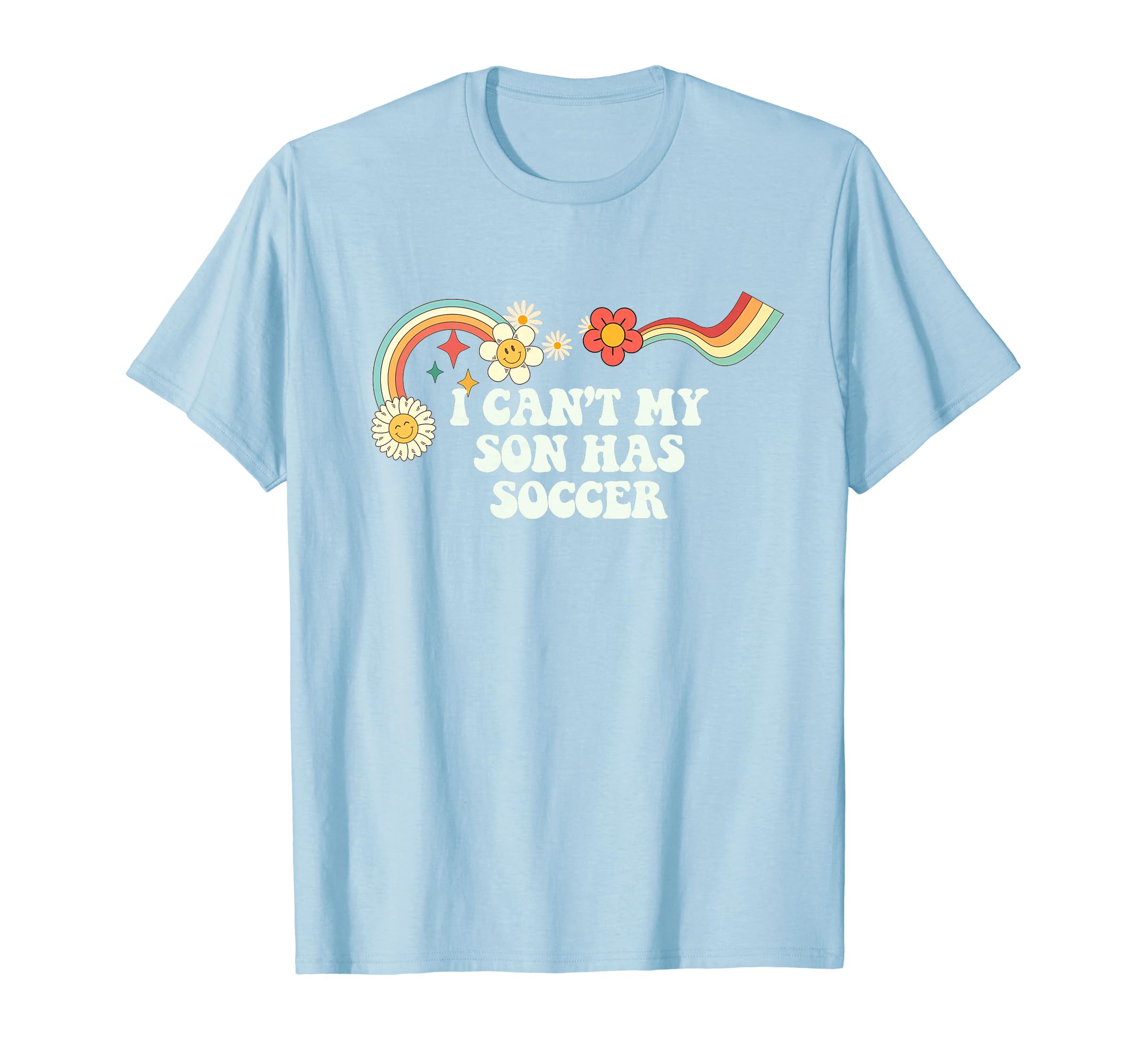 Groovy Funny I Cant My Son Has Soccer T-Shirt - Novelty Apparel for Adults - T-Shirt, Sweatshirt, Hoodie