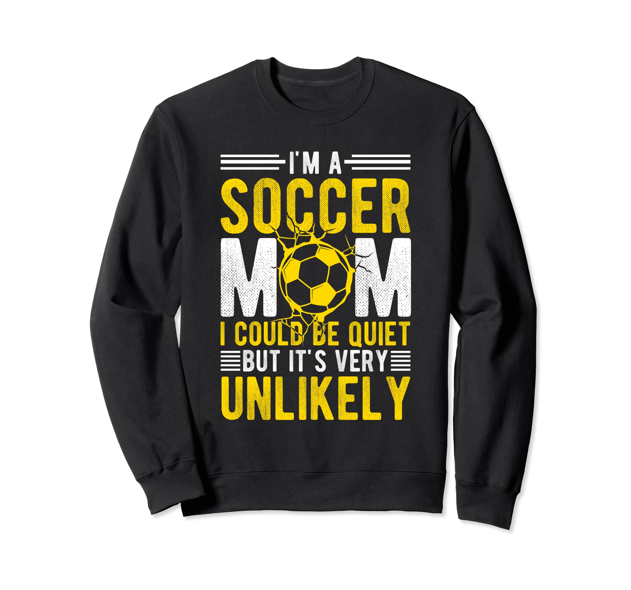 Im Soccer Football Mom I Sweatshirt - Casual Everyday Wear for Adults - T-Shirt, Sweatshirt, Hoodie