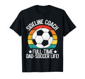 Sideline Coach Full Time Dad Soccer T-Shirt - Minimalist Print for Adults - T-Shirt, Sweatshirt, Hoodie