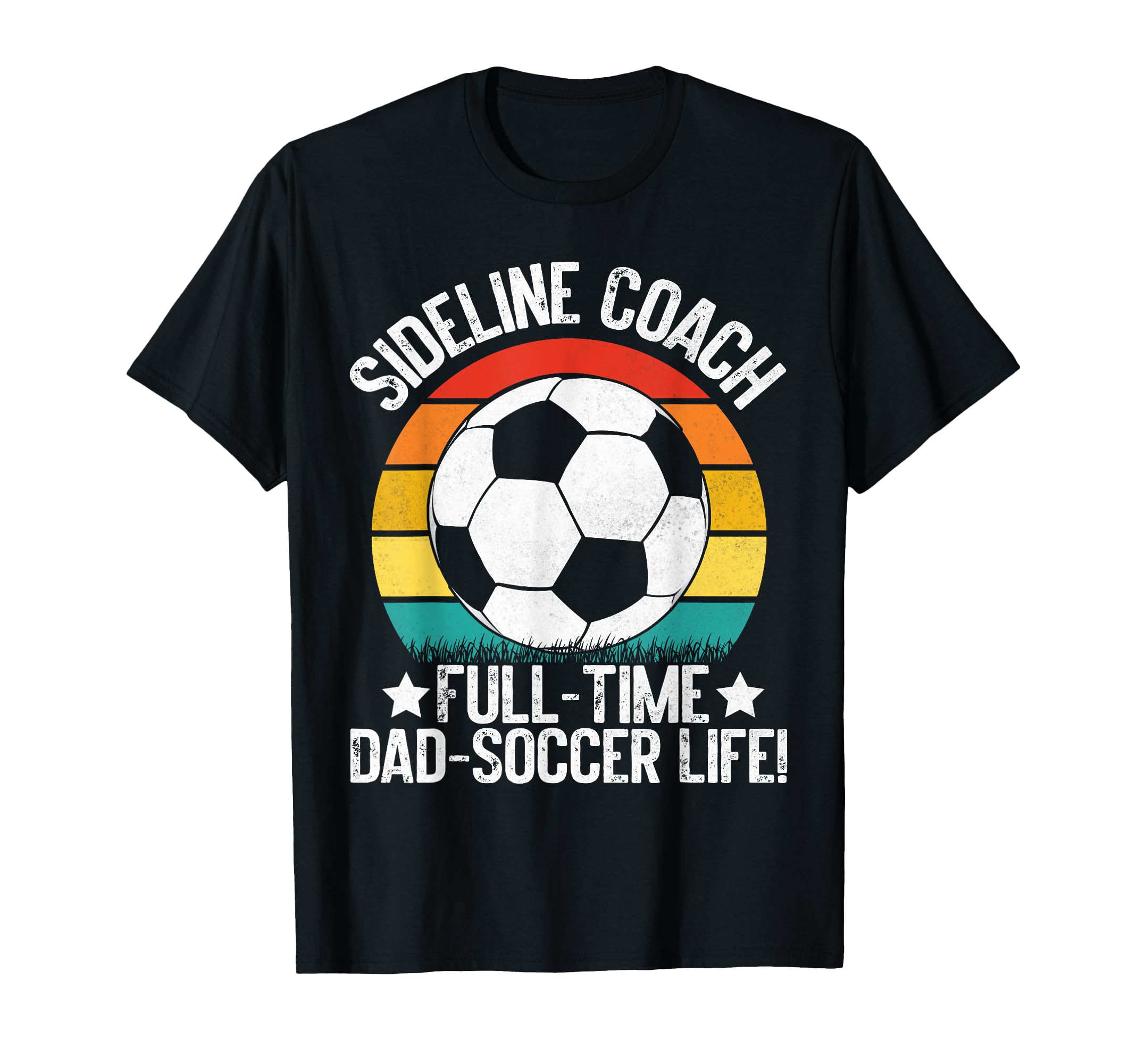 Sideline Coach Full Time Dad Soccer T-Shirt - Minimalist Print for Adults - T-Shirt, Sweatshirt, Hoodie