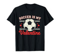 Soccer Is My Valentine T-Shirt - Unique Graphic for Adults - T-Shirt, Sweatshirt, Hoodie