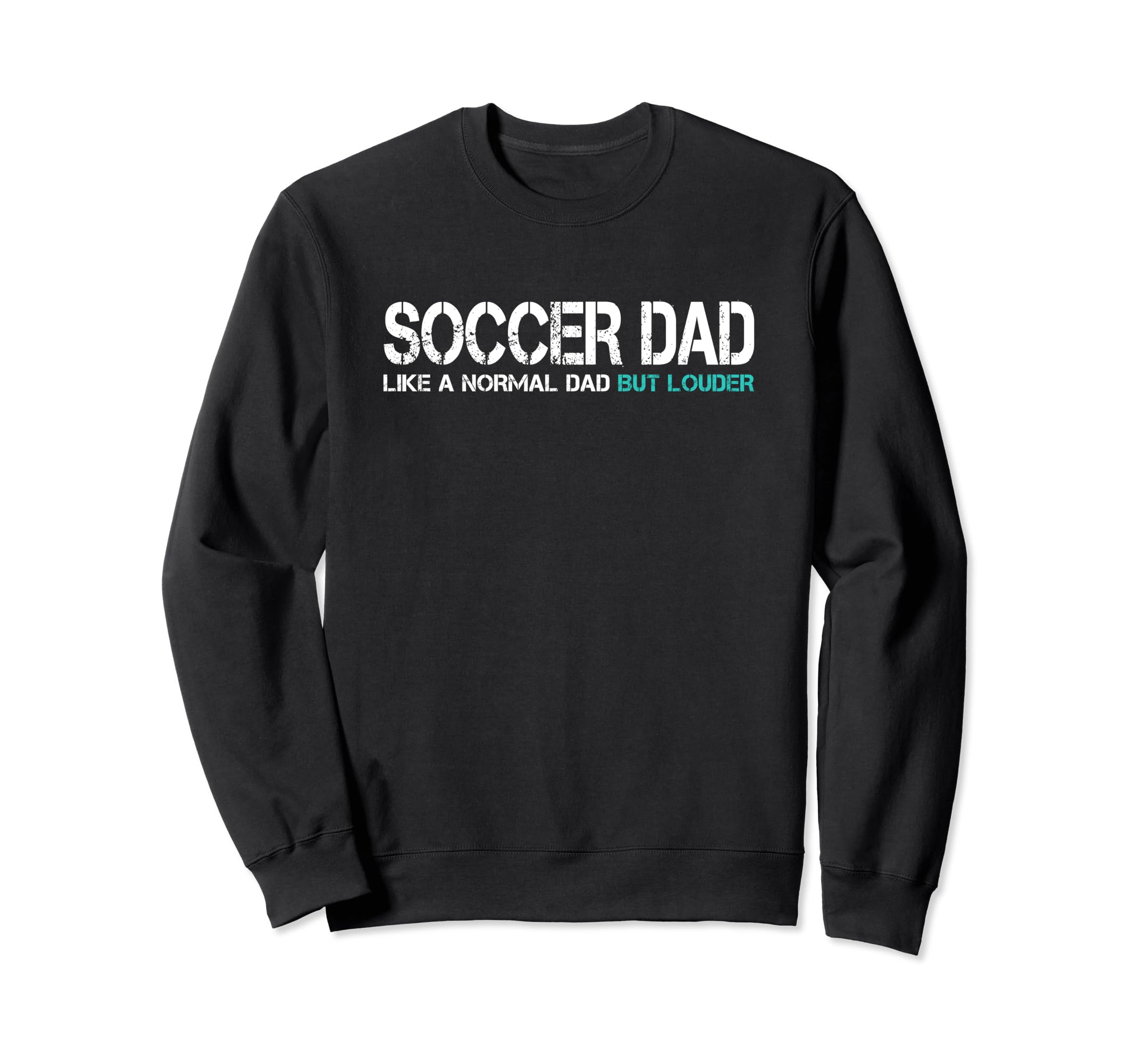 Funny Fathers Day Soccer Dad Husband Sweatshirt - Aesthetic Graphic Unisex - T-Shirt, Sweatshirt, Hoodie