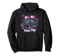 90S Mix Press Play Cassette Tape Hoodie - Streetwear Style Men Women - T-Shirt, Sweatshirt, Hoodie
