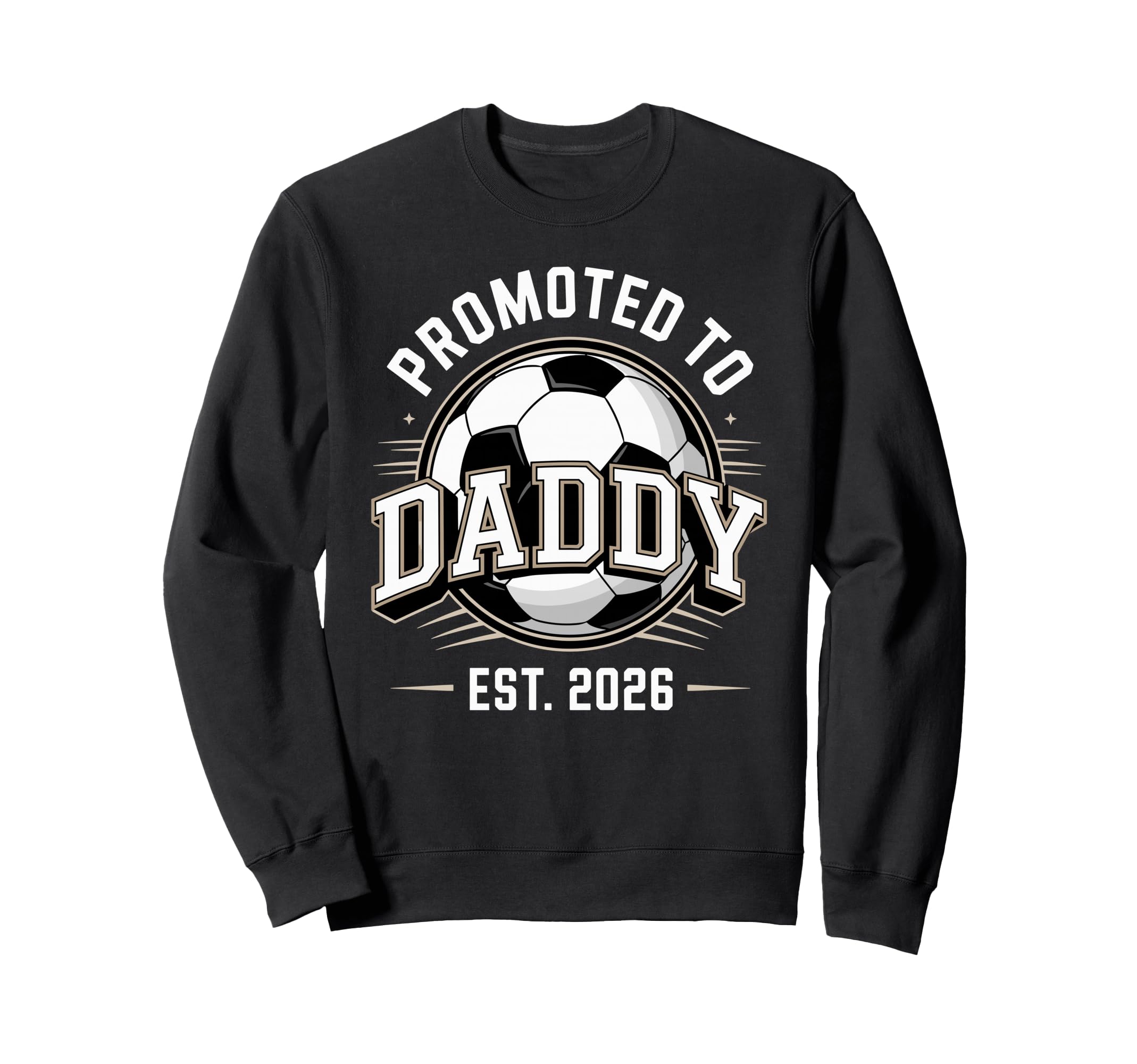 Promoted To Daddy Soccer Est 2026 Sweatshirt - Aesthetic Graphic Unisex - T-Shirt, Sweatshirt, Hoodie