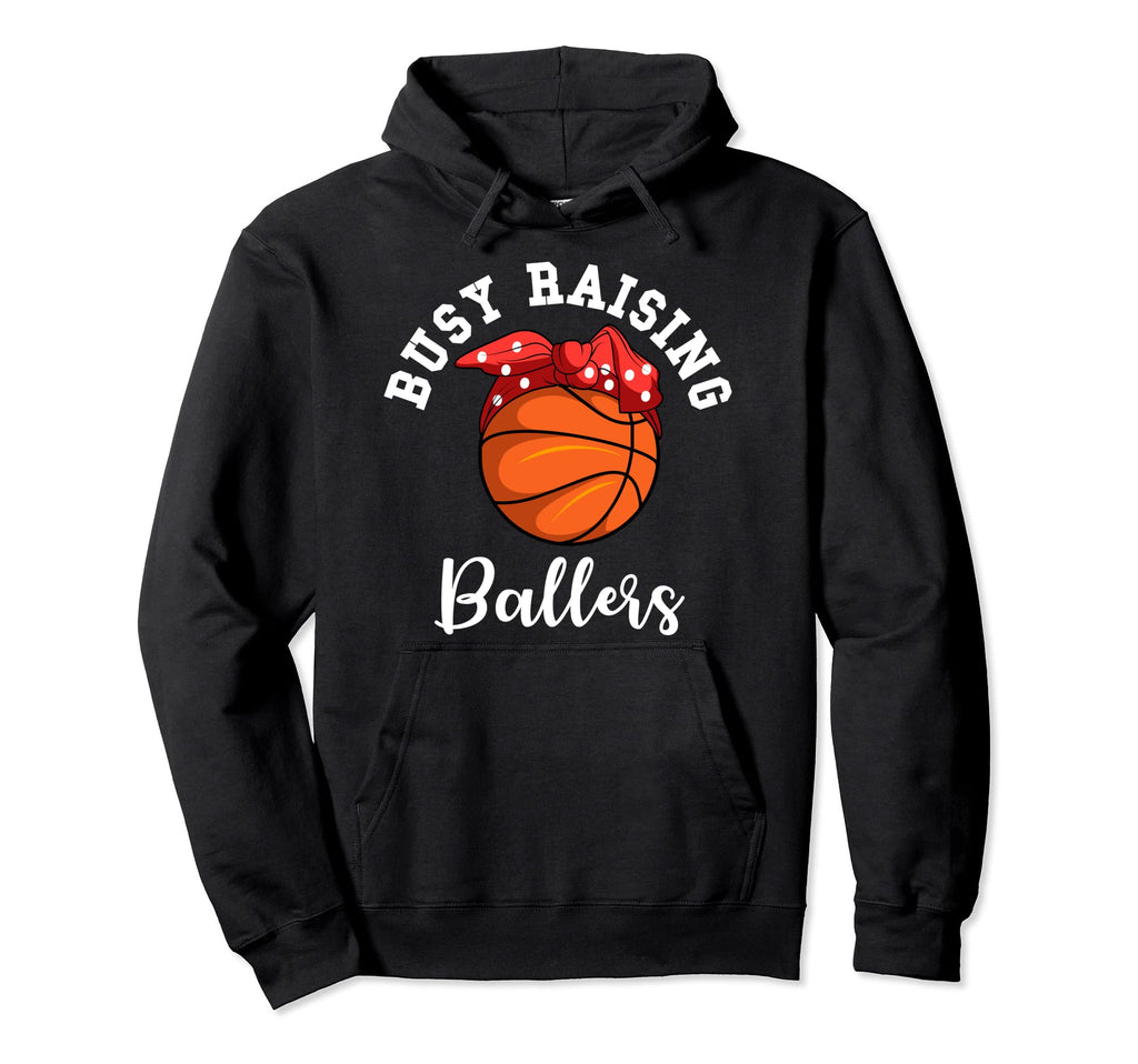 Basketball Mom Busy Raising Ballers Hoodie - Unique Graphic for Adults - T-Shirt, Sweatshirt, Hoodie