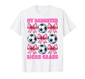 My Daughter Kicks Grass Soccer T-Shirt - Casual Everyday Wear for Adults - T-Shirt, Sweatshirt, Hoodie