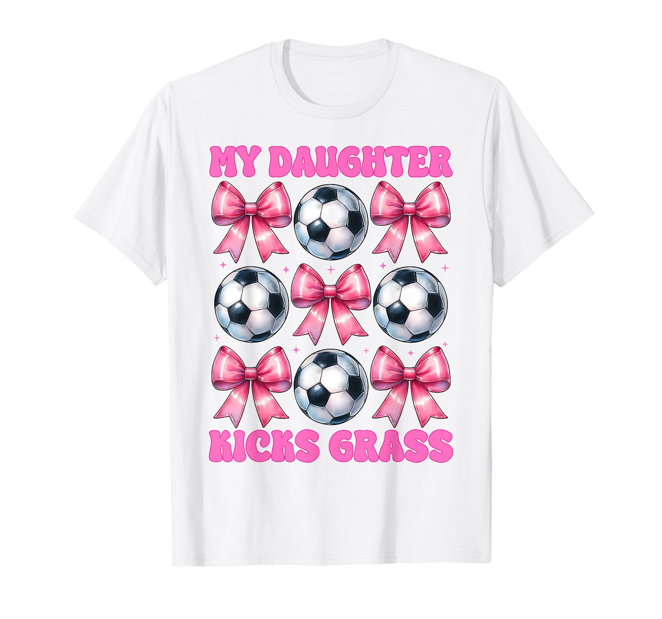My Daughter Kicks Grass Soccer T-Shirt - Casual Everyday Wear for Adults - T-Shirt, Sweatshirt, Hoodie