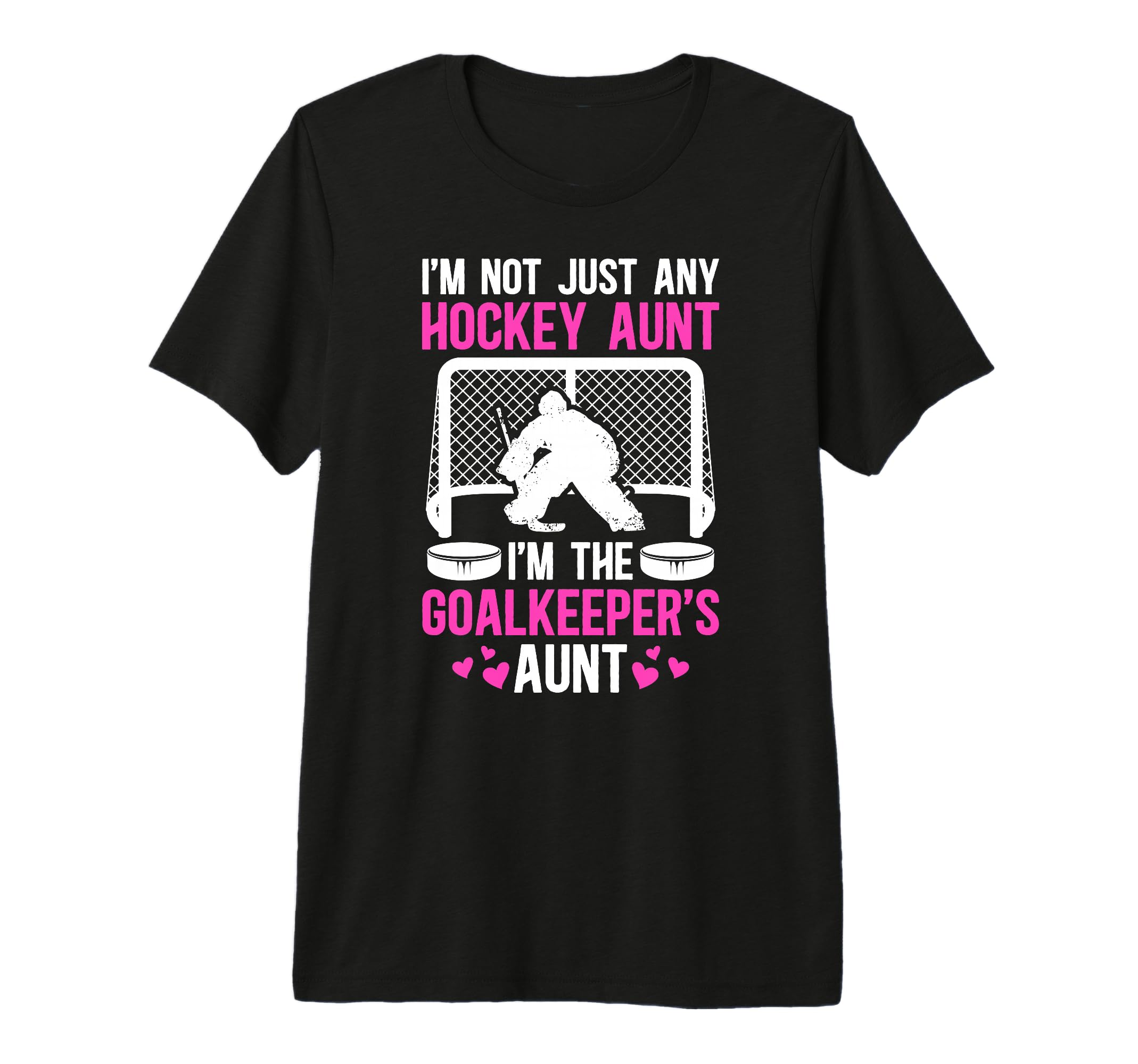 Im Hockey Goalkeeper Aunt Hockey Goalie T-Shirt - Unique Graphic Men Women - T-Shirt, Sweatshirt, Hoodie