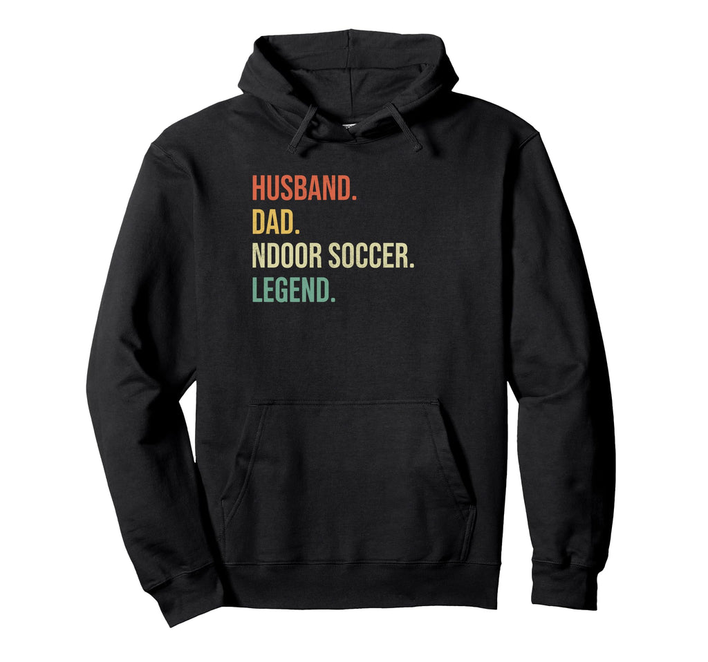 Husband Dad Indoor Soccer Legend Hoodie - Custom Art Print Men Women - T-Shirt, Sweatshirt, Hoodie