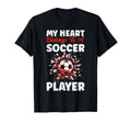 My Heart Belongs To Soccer Player T-Shirt - Unique Graphic Men Women - T-Shirt, Sweatshirt, Hoodie
