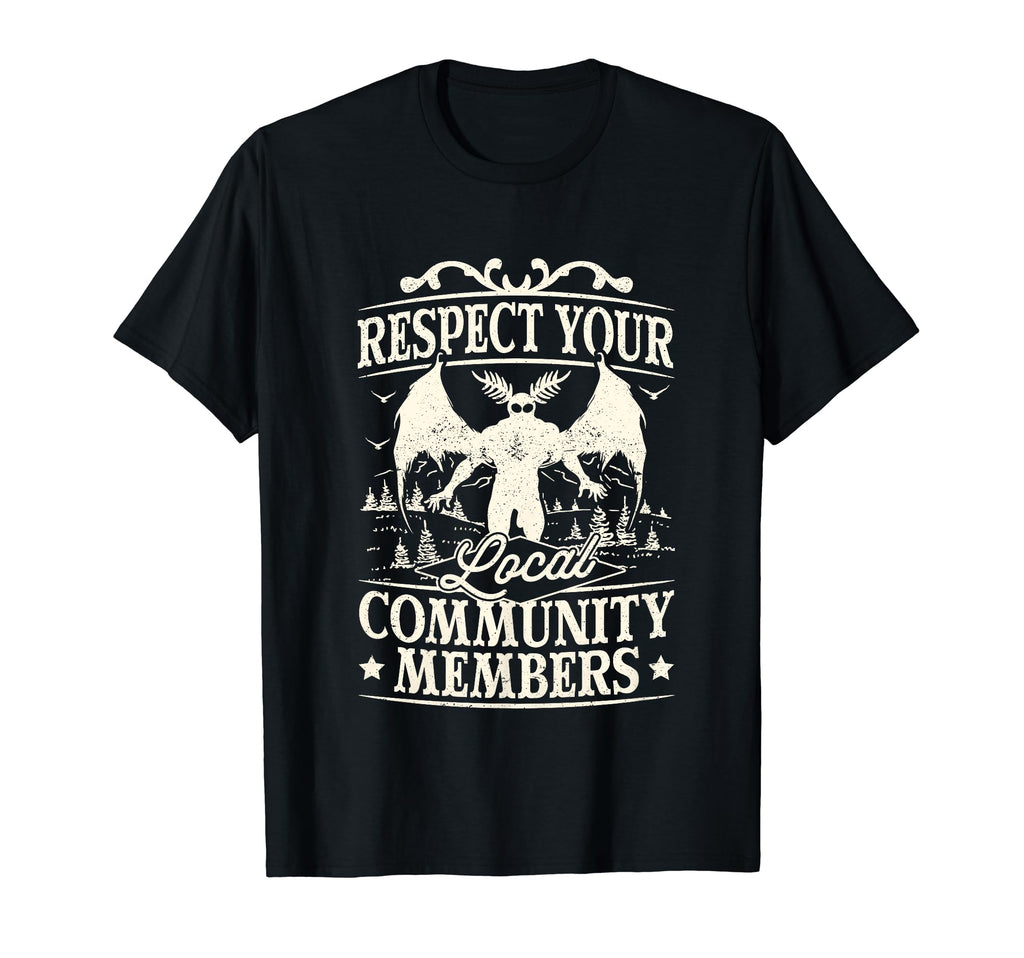 Respect Your Local Community Members T-Shirt - Unique Graphic Unisex - T-Shirt, Sweatshirt, Hoodie