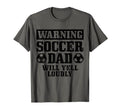 Mens Soccer Dad Will Yell Loudly Funny T-Shirt - Streetwear Style Unisex - T-Shirt, Sweatshirt, Hoodie