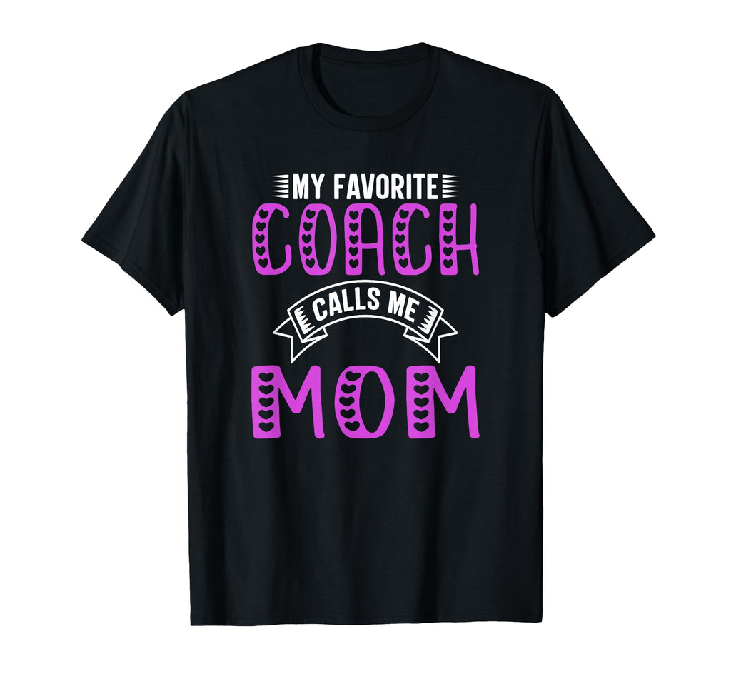 My Favorite Coach Calls Me Mom Gifts T-Shirt - Minimalist Print for Adults - T-Shirt, Sweatshirt, Hoodie